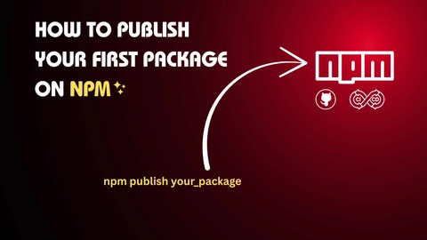 Publish Your First NPM Package